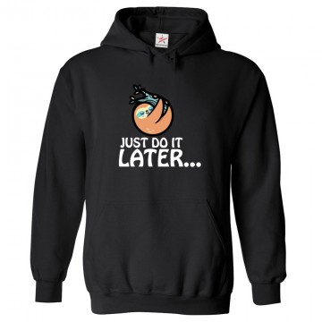Just Do It Later Funny Cartoon Unisex Novelty Kids and Adults Pullover Hoodie